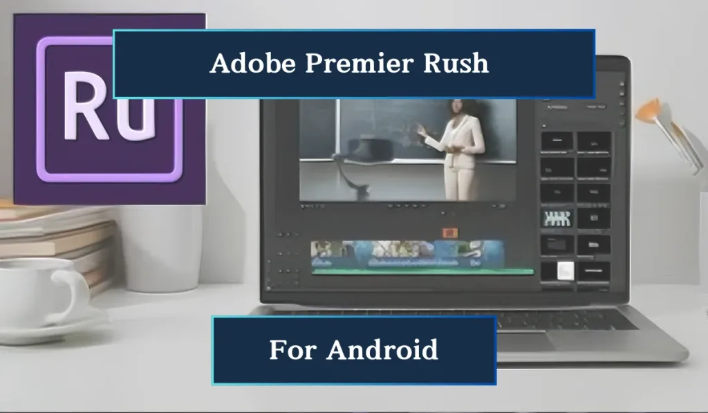 adobe premiere rush vs pro